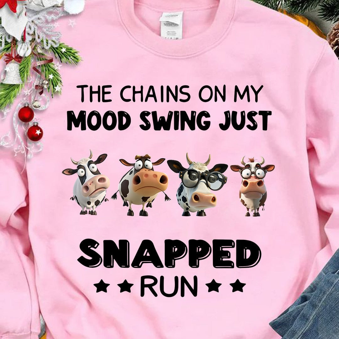 Cow The Chains On My Mood Swing Just Snapped Run Sweatshirt Funny Crewneck With Sayings Cow The Chains On My Mood Swing Just Snapped Run Sweatshirt Funny Crewneck With Sayings