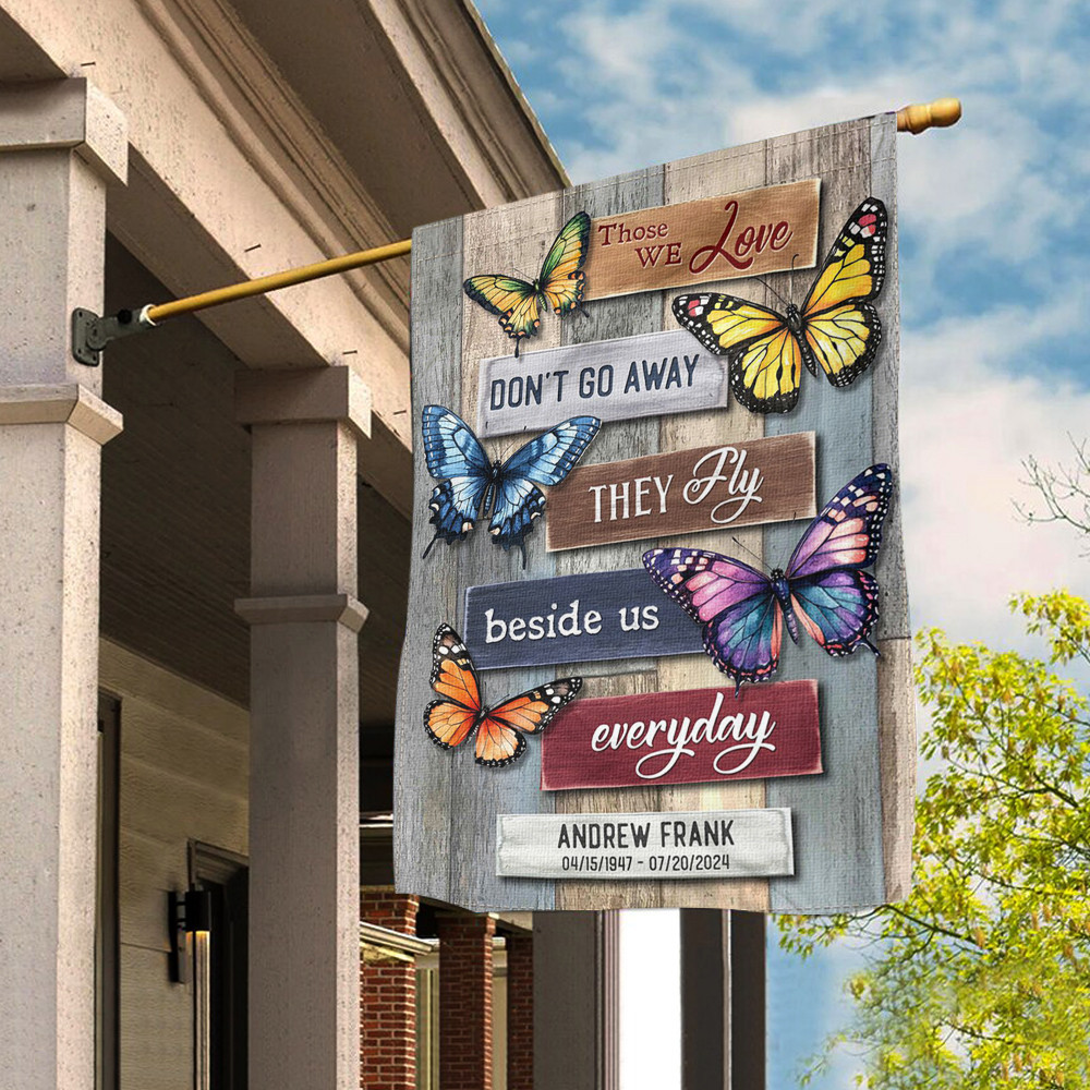 Custom Butterflies Those We Love Don't Go Away The Fly Flag Memorial Flag Home Decor Custom Butterflies Those We Love Don't Go Away The Fly Flag Memorial Flag Home Decor