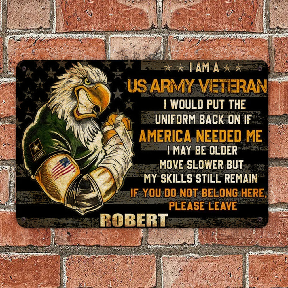 Custom Eagle I Am A US Army Veteran Metal Sign Patriotic Funny Signs Gifts For An Army Veteran