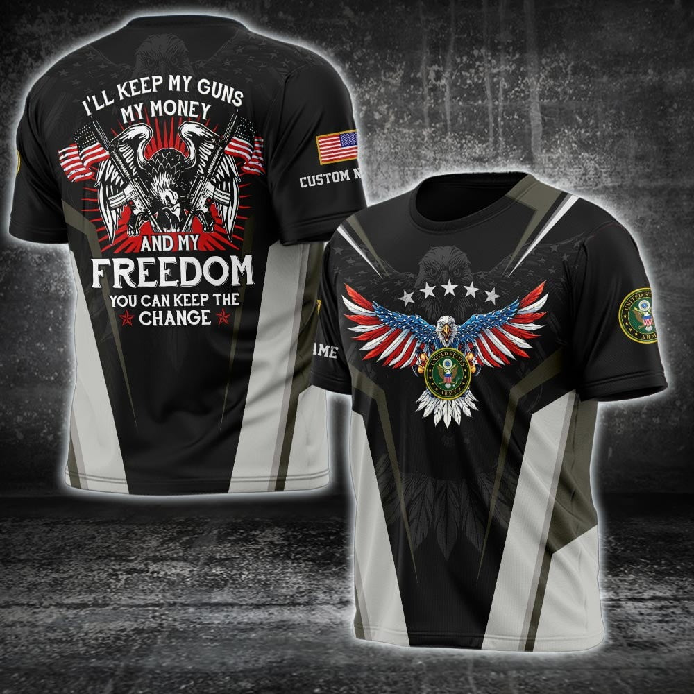 Custom Eagle US Army Shirt I'll Keep My Guns My Money And My Freedom T-Shirt Patriotic Gift