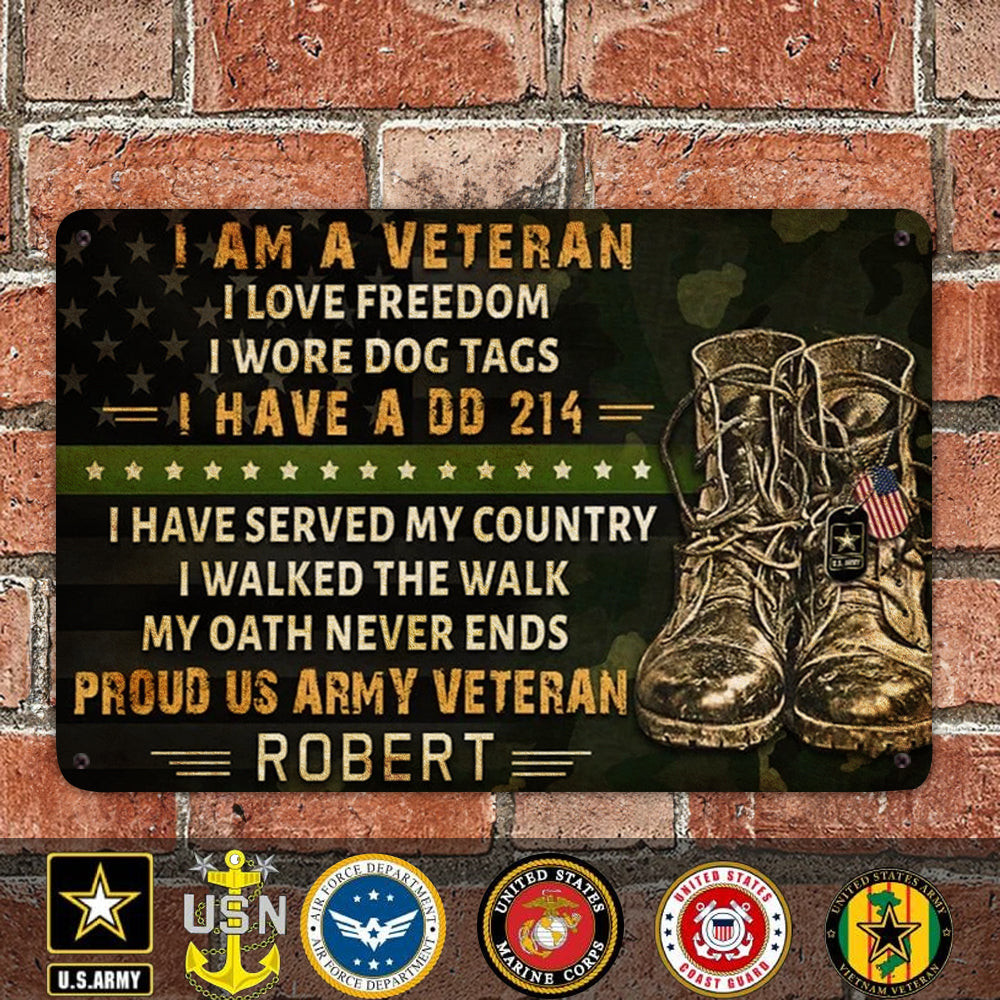 Custom I Am A Veteran I Have A DD 214 Metal Sign Proud US Army Veteran Patriotic Signs Decor Custom I Am A Veteran I Have A DD 214 Metal Sign Proud US Army Veteran Patriotic Signs Decor