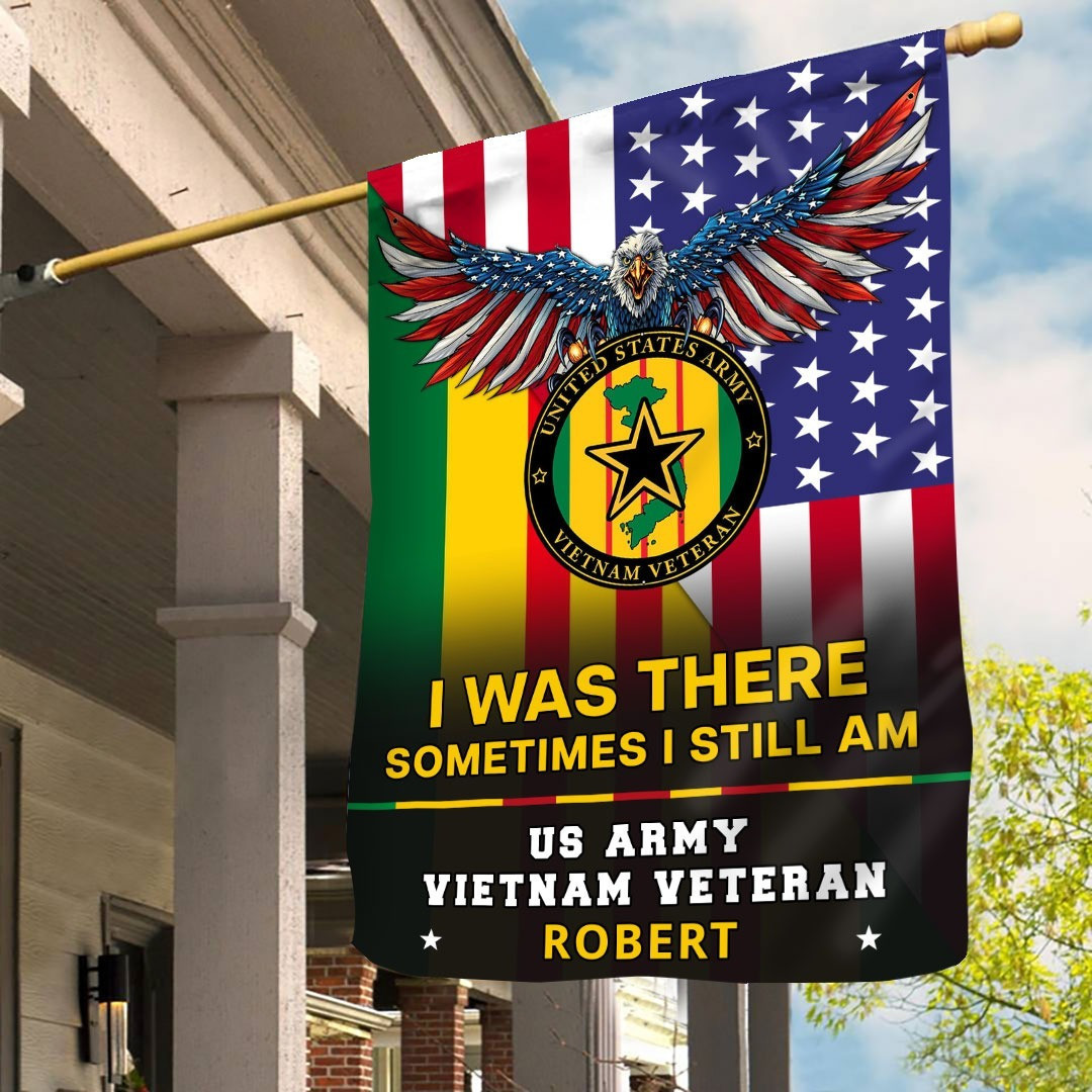 Custom I Was There Sometimes I Still Am US Amry Vietnam Veteran Flag US Eagle Veteran Flag Custom I Was There Sometimes I Still Am US Amry Vietnam Veteran Flag US Eagle Veteran Flag