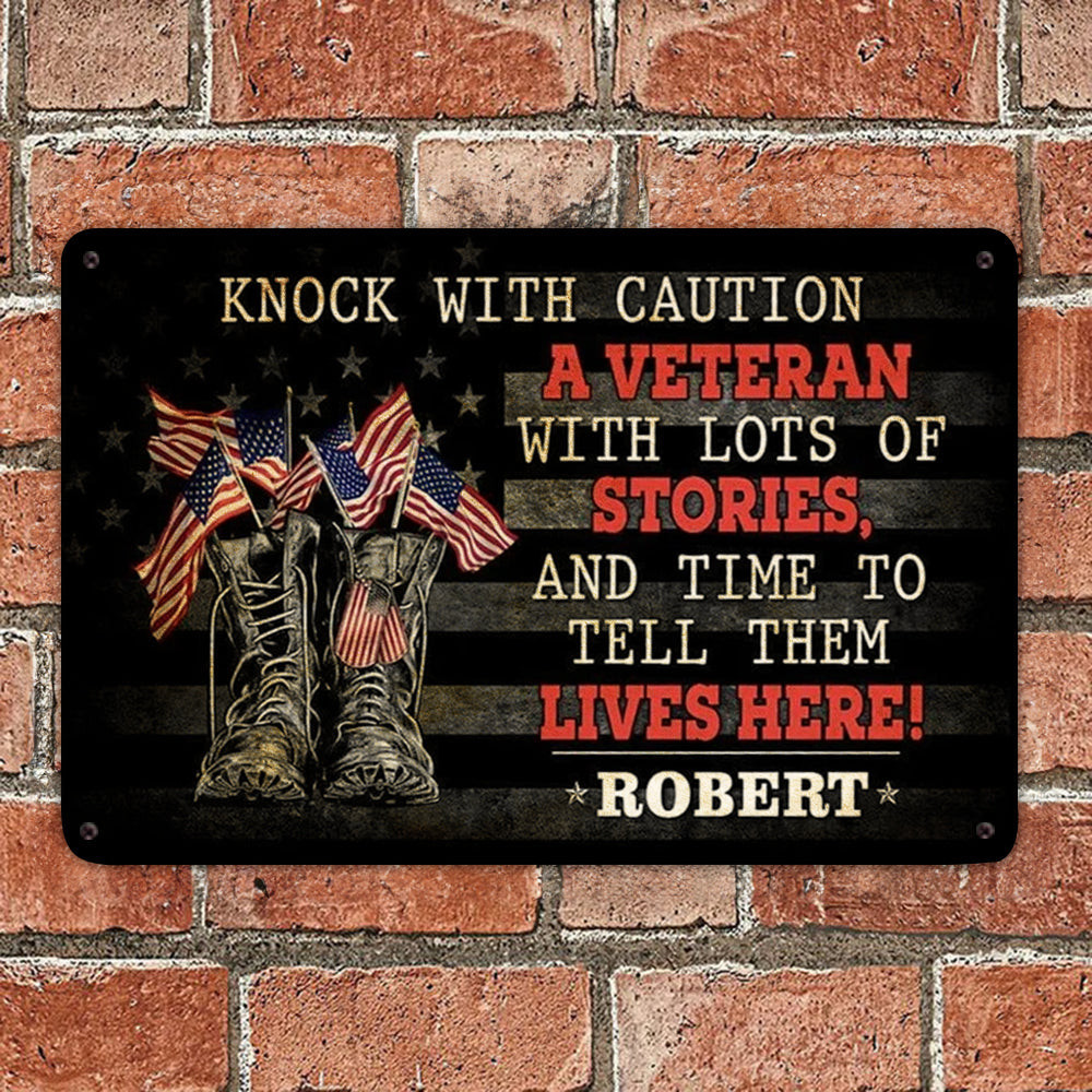 Custom Knock With The Caution A Veteran With Lots Of Stories Metal Sign Veteran Day Decor Custom Knock With The Caution A Veteran With Lots Of Stories Metal Sign Veteran Day Decor
