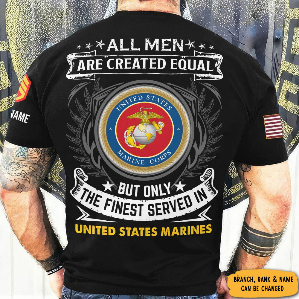 Custom Marine Corps Veteran Shirt All Men Are Created Equal Only Finished Served In USMC Custom Marine Corps Veteran Shirt All Men Are Created Equal Only Finished Served In USMC