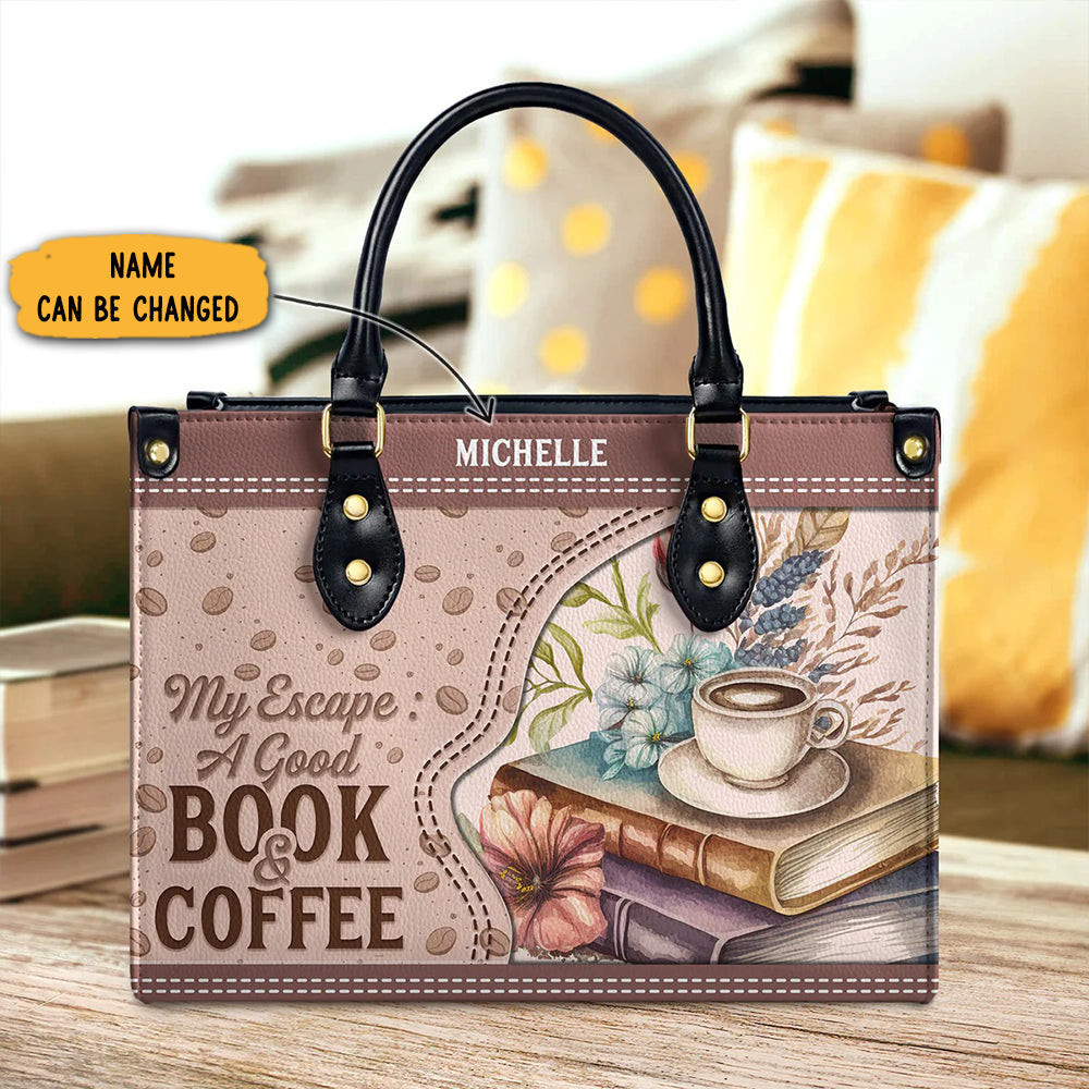 Custom My Escape A Good Book And Coffee Leather Handbag Coffee Book Lovers Gifts For Her Custom My Escape A Good Book And Coffee Leather Handbag Coffee Book Lovers Gifts For Her