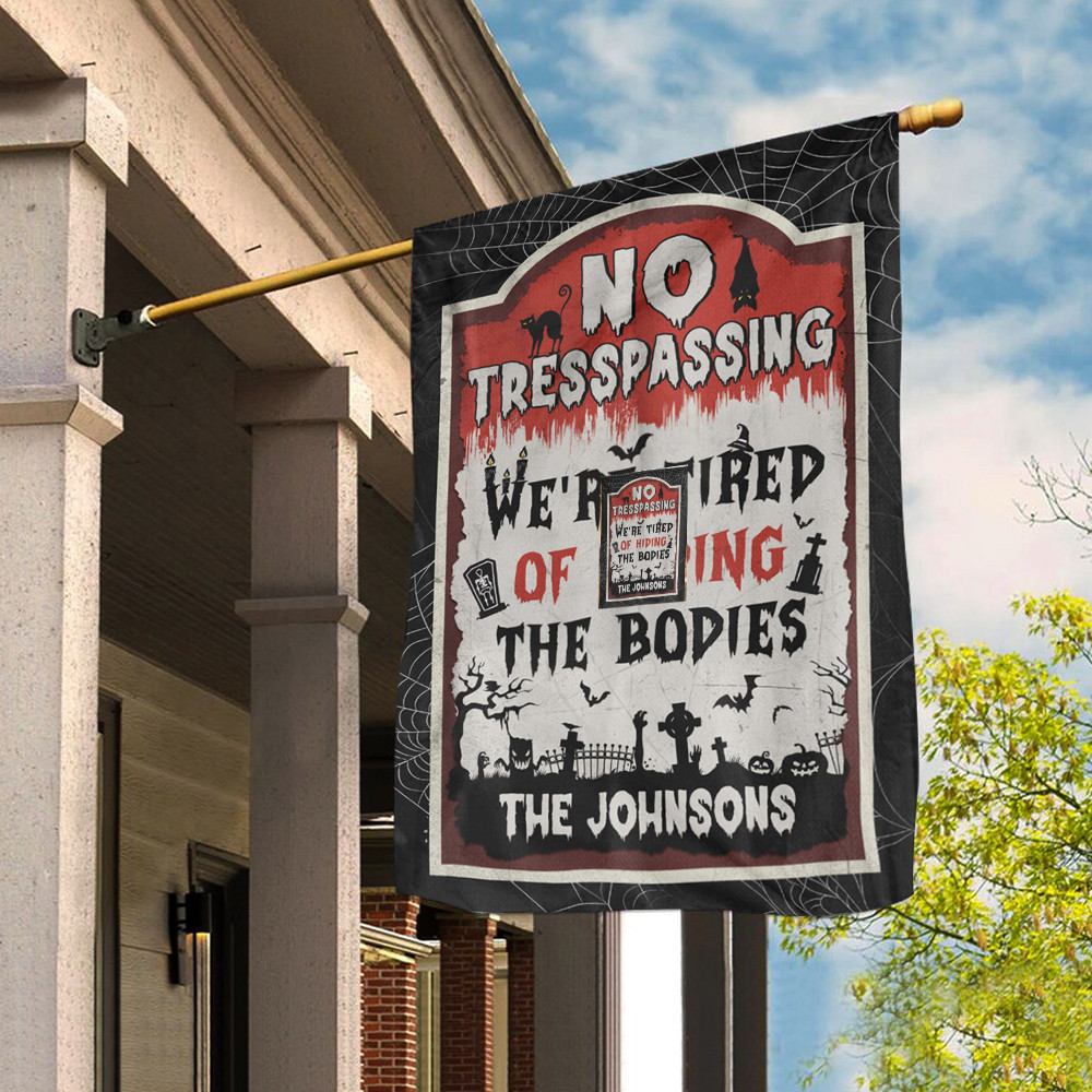 Custom No Trespassing We're Tired Of Hiding The Bodies Flag Funny Halloween Flag Home Decor Custom No Trespassing We're Tired Of Hiding The Bodies Flag Funny Halloween Flag Home Decor