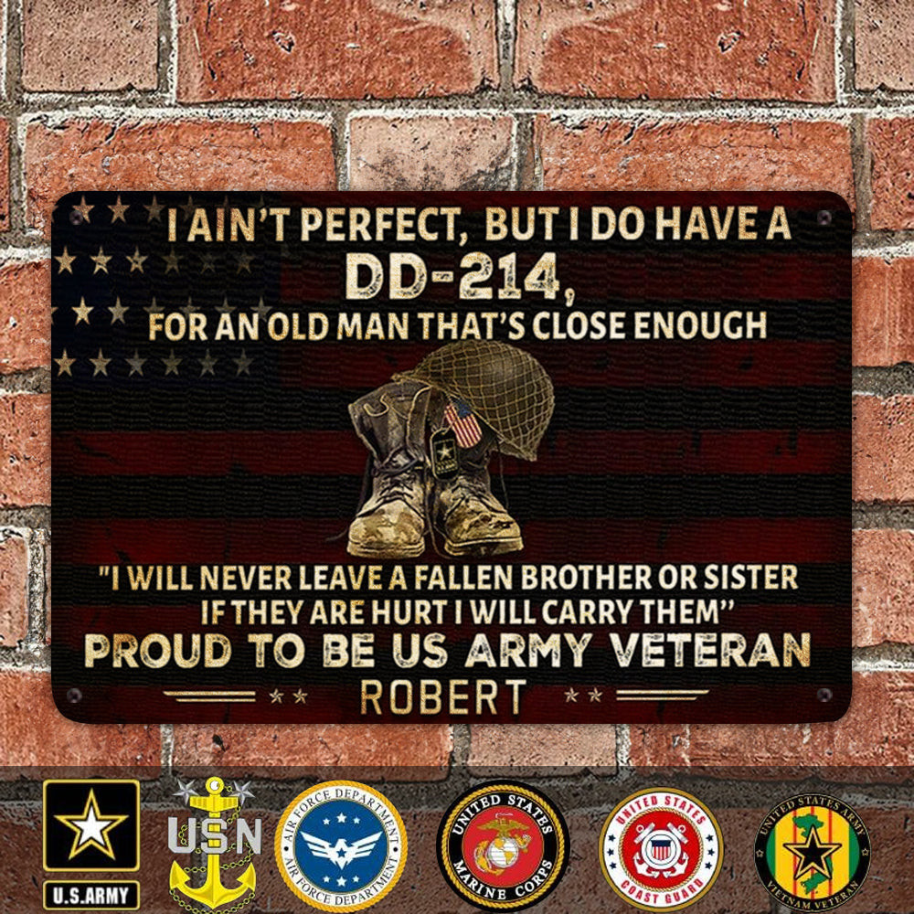 Custom Proud To Be US Army Veteran Metal Sign I Ain't Perfect But I Do Have A DD 214 Wall Sign Custom Proud To Be US Army Veteran Metal Sign I Ain't Perfect But I Do Have A DD 214 Wall Sign