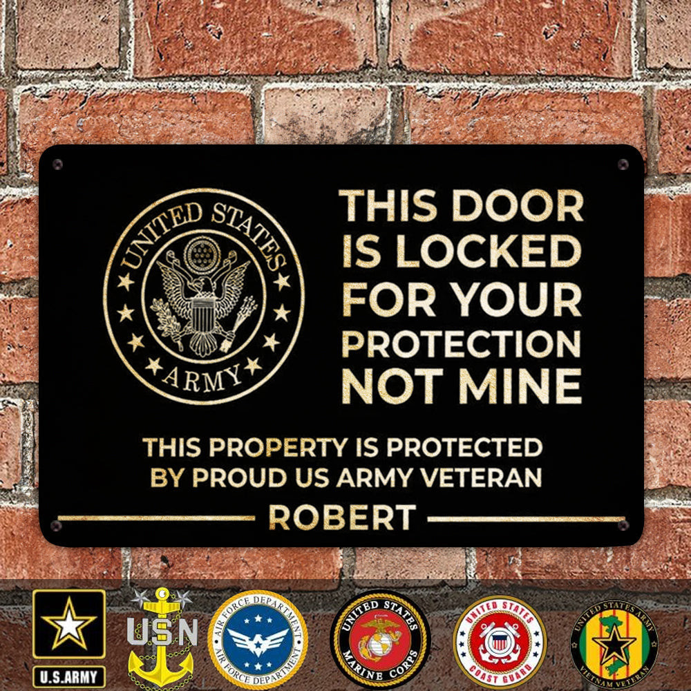 Custom Proud US Army Veteran Metal Sign This Door Is Locked For Your Protection Not Mine Sign Custom Proud US Army Veteran Metal Sign This Door Is Locked For Your Protection Not Mine Sign