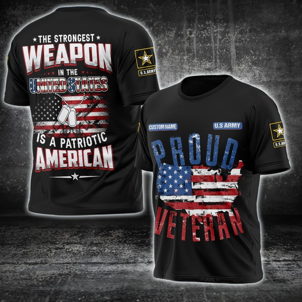 Custom US Army Shirt Proud Veteran Tees The Strongest Weapon In The US Is A Patriotic American