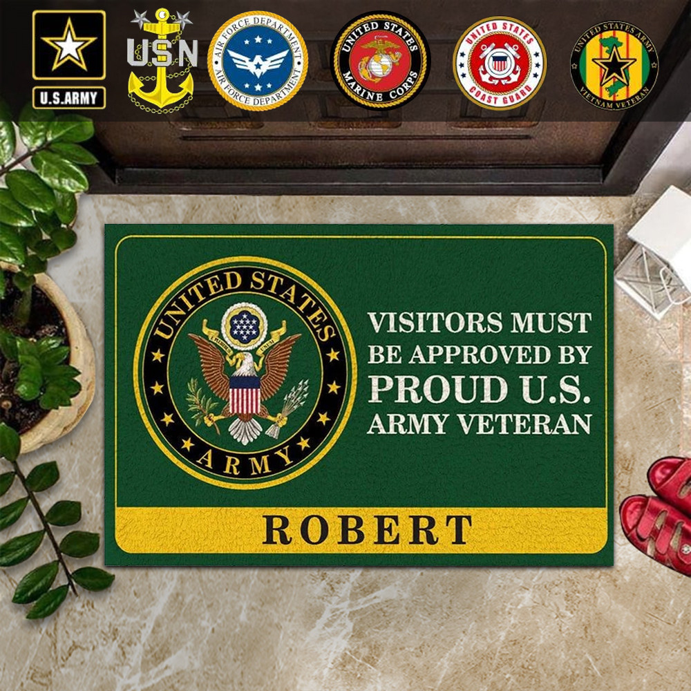 Custom US Army Veteran Doormat Visitors Must Be Approved Proud US Army Veteran Doormat Custom US Army Veteran Doormat Visitors Must Be Approved Proud US Army Veteran Doormat