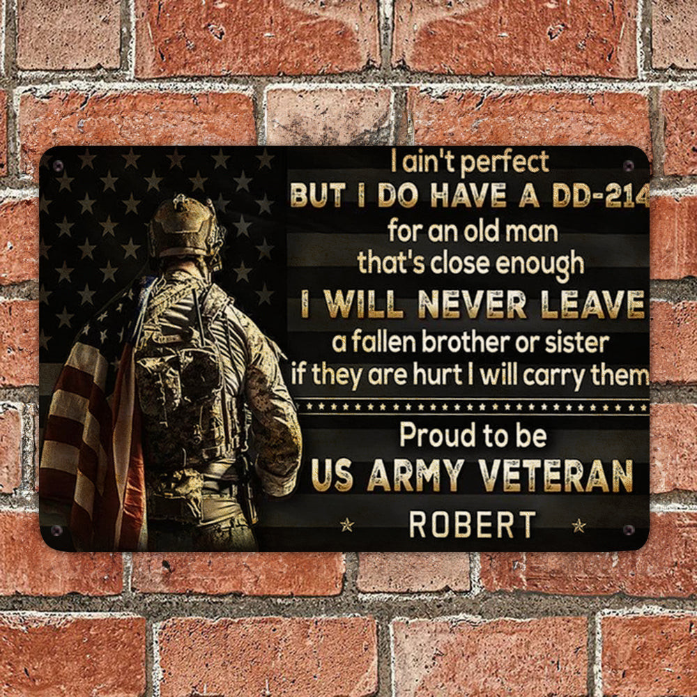 Custom US Army Veteran Metal Sign I Ain't Perfect But I Do Have A DD 214 Sign Patriotic Decor Custom US Army Veteran Metal Sign I Ain't Perfect But I Do Have A DD 214 Sign Patriotic Decor