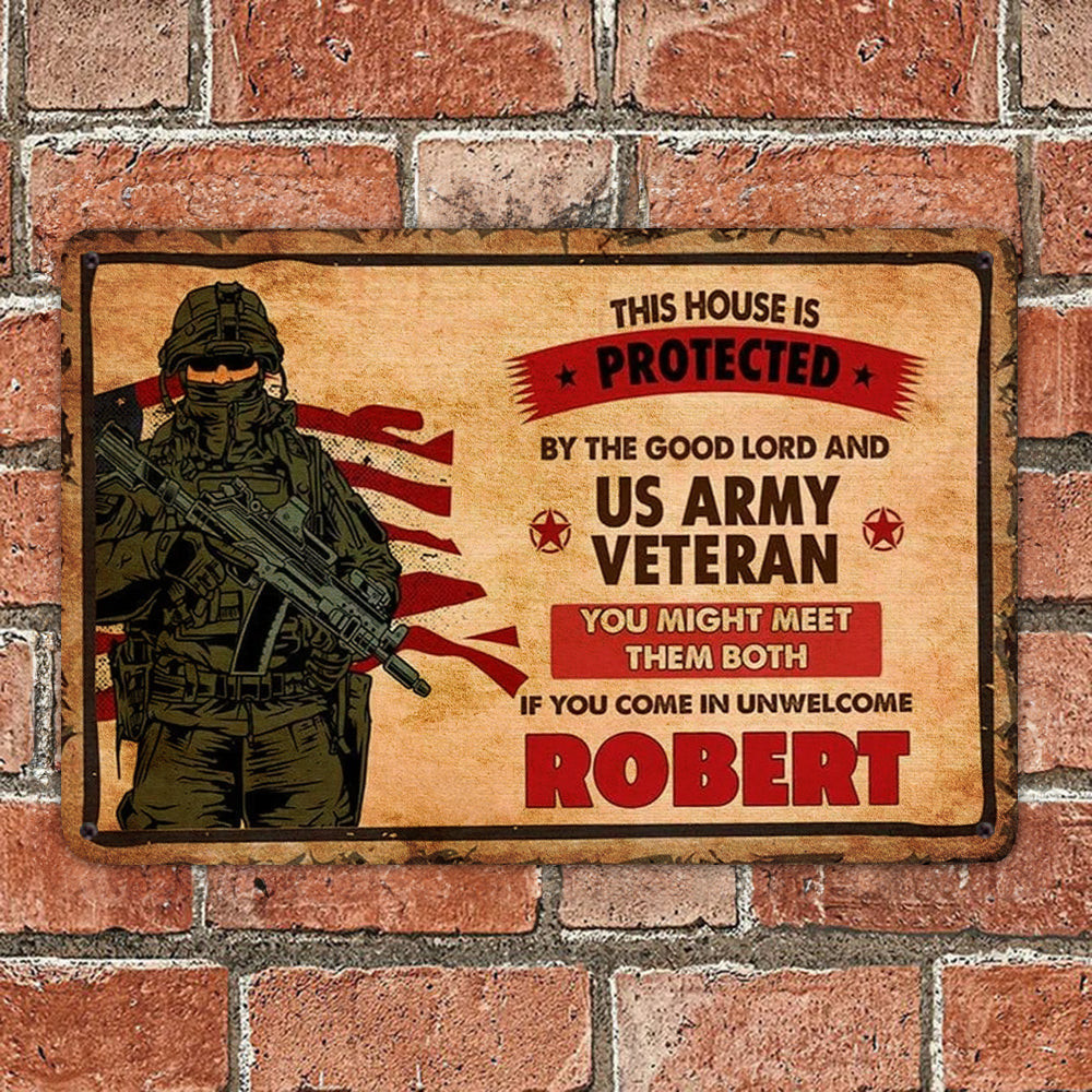Custom US Army Veteran Metal Sign This House Is Protected By The Good Lord And US Army Veteran Custom US Army Veteran Metal Sign This House Is Protected By The Good Lord And US Army Veteran
