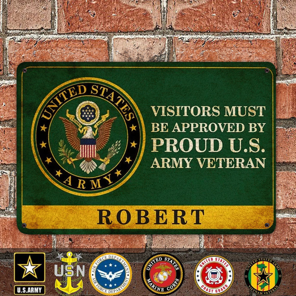 Custom US Army Veteran Metal Sign Visitors Must Be Approved Proud US Army Veteran Hanging Sign