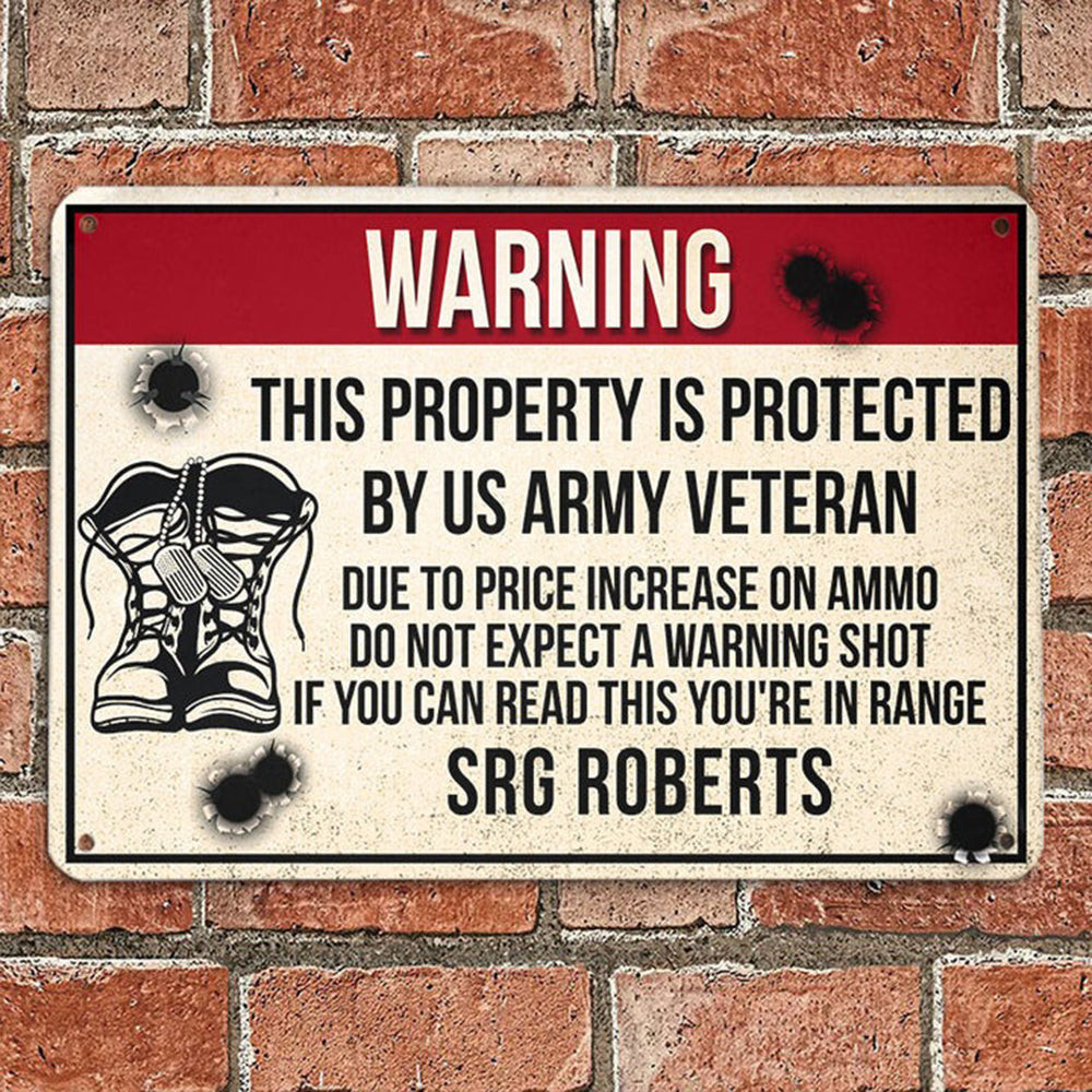 Custom US Army Veteran Metal Sign Warning This Property Is Protected By US Army Veteran Merch