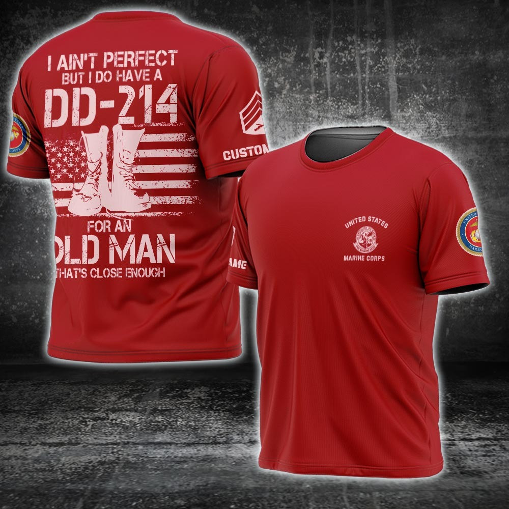 Custom US Marine Corps Battalion Shirt I Ain't Perfect But I Do Have A DD-214 For An Old Man Custom US Marine Corps Battalion Shirt I Ain't Perfect But I Do Have A DD-214 For An Old Man