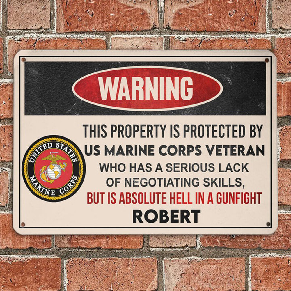 Custom US Marine Corps Veteran Metal Sign Warning This Property Is Protected By USMC Veteran Custom US Marine Corps Veteran Metal Sign Warning This Property Is Protected By USMC Veteran