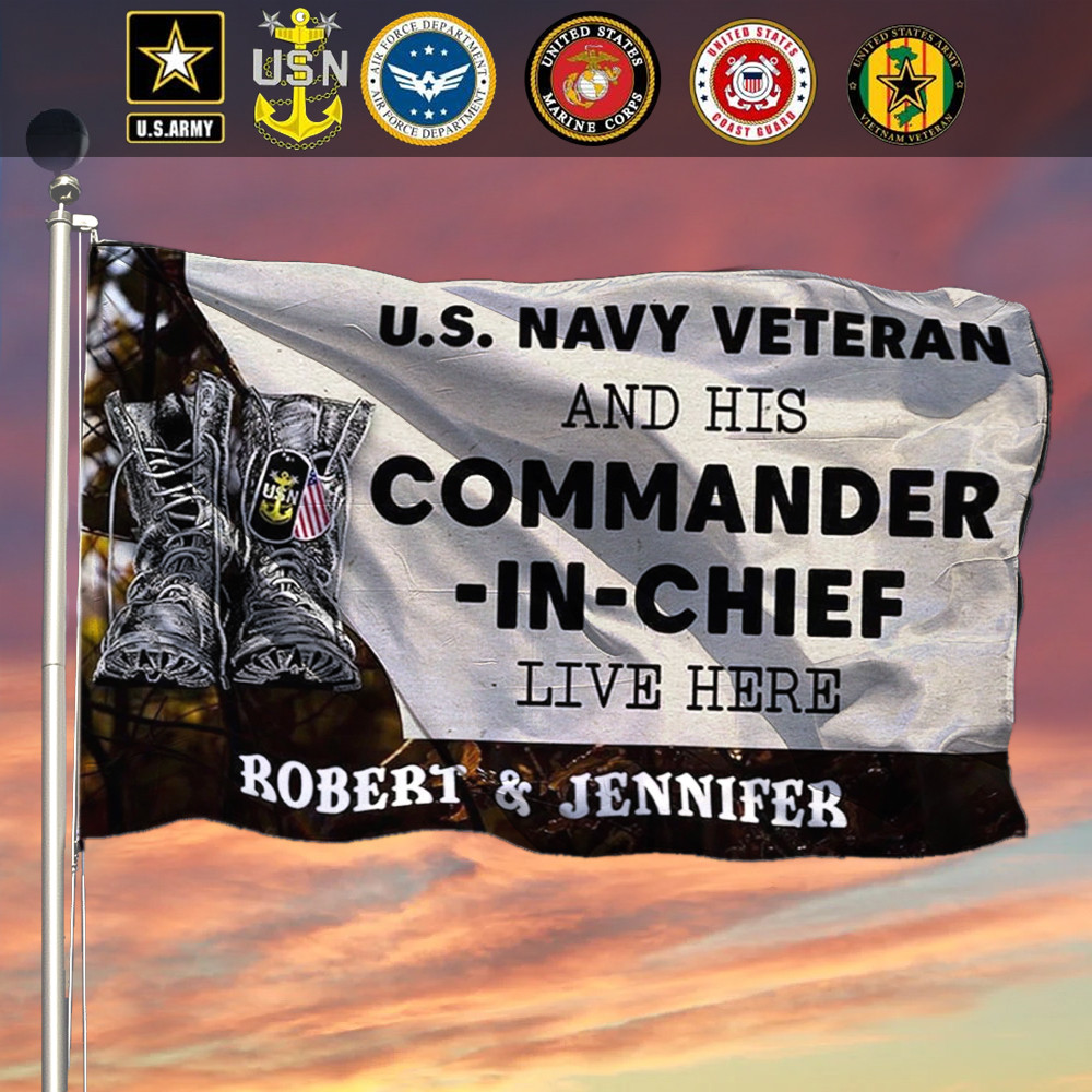Custom US Navy Veteran And His Commander-In-Chief Live Here Flag USN Veteran Decor Custom US Navy Veteran And His Commander-In-Chief Live Here Flag USN Veteran Decor