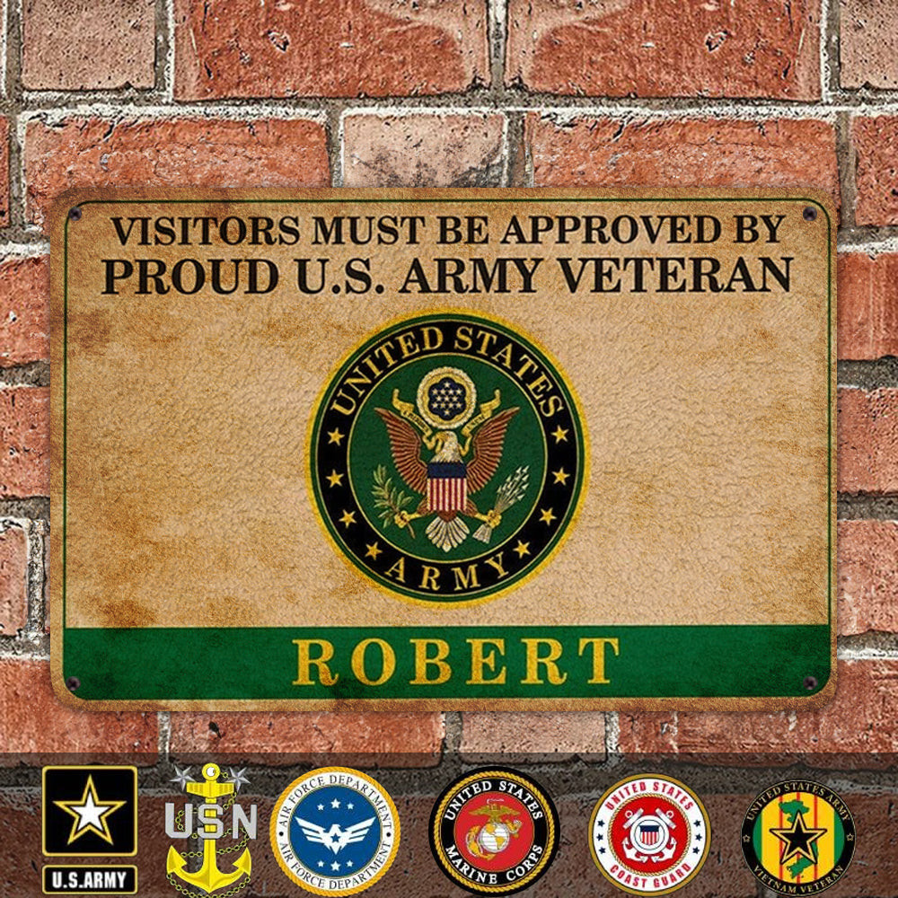 Custom Visitors Must Be Approved By Proud To Be US Army Veteran Metal Sign Army Veteran Gifts Custom Visitors Must Be Approved By Proud To Be US Army Veteran Metal Sign Army Veteran Gifts