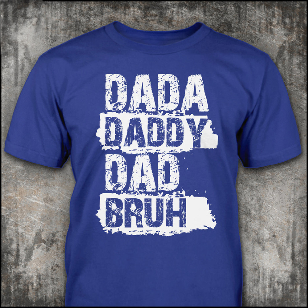 Dada Daddy Dad Bruh Shirt Father's Day 2024 Vintage T-Shirt Gifts For Dad Dada Daddy Dad Bruh Shirt Father's Day 2024 Vintage T-Shirt Gifts For Dad