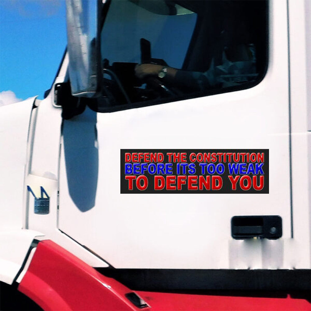 Defend The Constitution Before It Is Too Weak Car Stickers Political Decals For Cars Defend The Constitution Before It Is Too Weak Car Stickers Political Decals For Cars