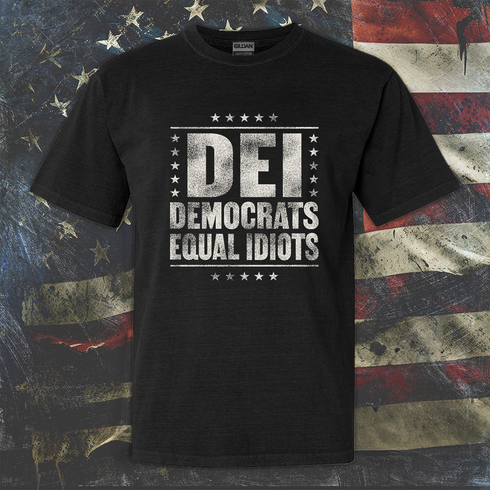 DEI Democrats Equal Idiots Shirt Political T-Shirt Gifts For Husband DEI Democrats Equal Idiots Shirt Political T-Shirt Gifts For Husband