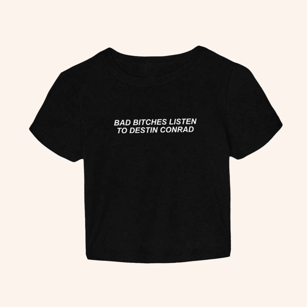 Destin Conrad Merch Bad Btches Listen To Destin Conrad Crop Top Gifts For Music Lovers Destin Conrad Merch Bad Btches Listen To Destin Conrad Crop Top Gifts For Music Lovers