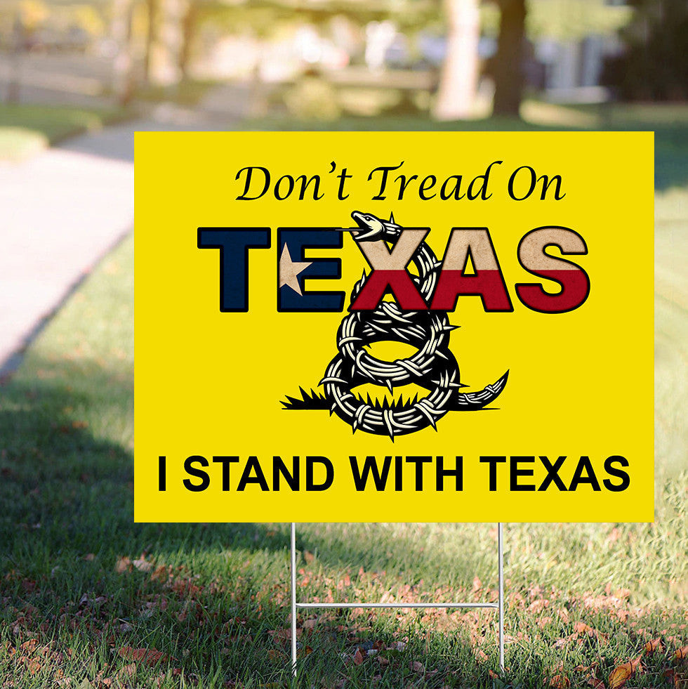 Don't Tread On Texas Yard Sign I Stand With Texas Lawn Sign For Texan Patriotic Merch Don't Tread On Texas Yard Sign I Stand With Texas Lawn Sign For Texan Patriotic Merch