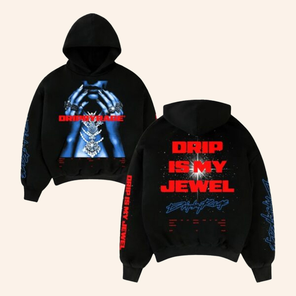 Drip By Rage Merch Drip Is My Jewel Black Hoodie Christmas Gifts For Boyfriend Drip By Rage Merch Drip Is My Jewel Black Hoodie Christmas Gifts For Boyfriend