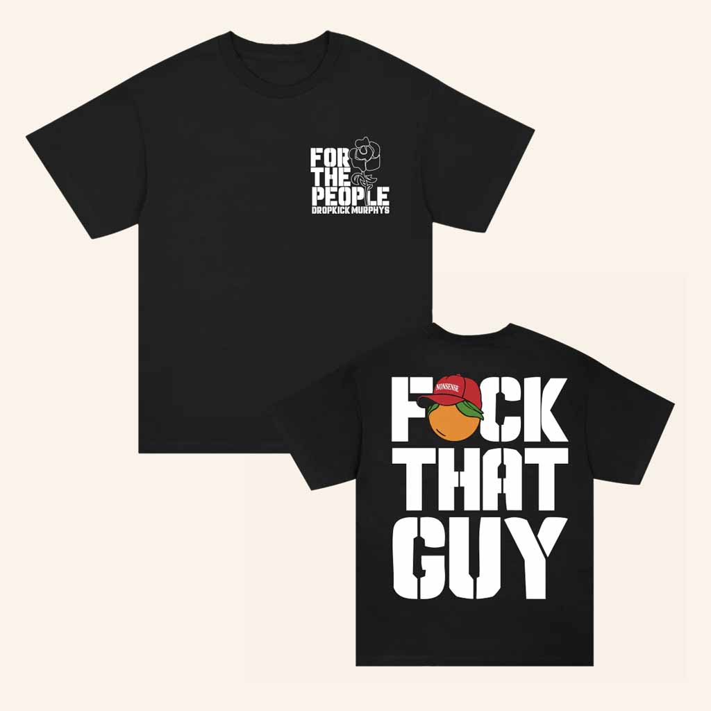 Dropkick Murphys Merch Fck That Guy T-Shirt Cool Gifts For Music Lovers Dropkick Murphys Merch Fck That Guy T-Shirt Cool Gifts For Music Lovers