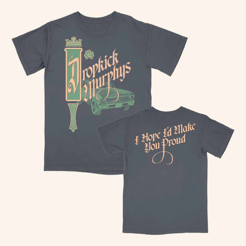 Dropkick Murphys Merch I Hope I'd Make You Proud T-Shirt Best Gifts For Brother