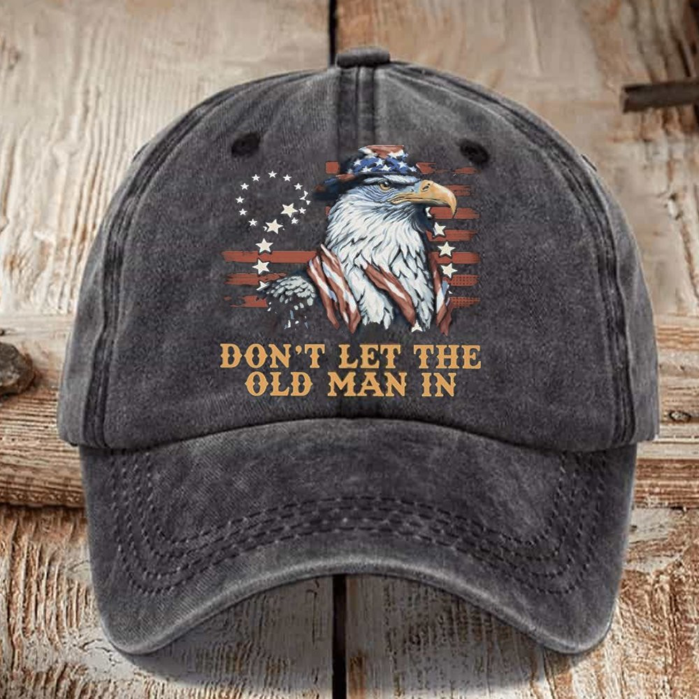 Eagle Don't Let The Old Man In Hat Betsy Ross USA Flag Best Gifts Country Music Lovers Eagle Don't Let The Old Man In Hat Betsy Ross USA Flag Best Gifts Country Music Lovers