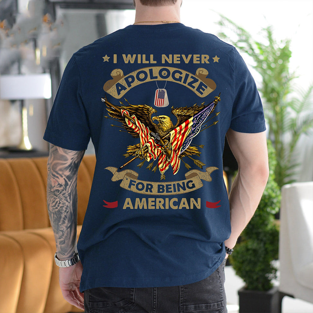 Eagle I Will Never Apologize For Being American Veteran Shirt Patriotic Veteran Apparel Eagle I Will Never Apologize For Being American Veteran Shirt Patriotic Veteran Apparel