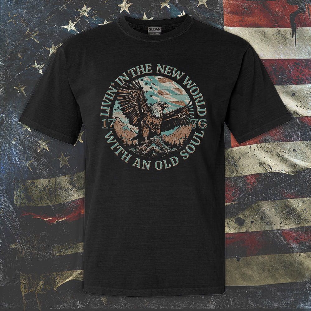 Eagle Livin In The New World With An Old Soul T-Shirt Cool Patriotic Shirts Gifts For Him Eagle Livin In The New World With An Old Soul T-Shirt Cool Patriotic Shirts Gifts For Him