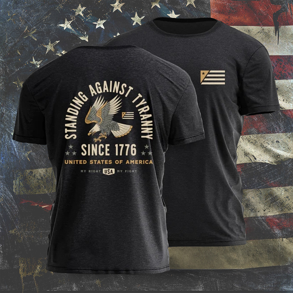 Eagle Standing Against Tyranny Since 1776 T-Shirt Patriotic Mens Apparel Eagle Standing Against Tyranny Since 1776 T-Shirt Patriotic Mens Apparel