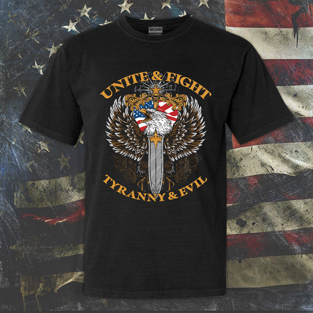 Eagle Unite And Fight Tyranny And Evil Shirt Eagle Patriotic Apparel Eagle Unite And Fight Tyranny And Evil Shirt Eagle Patriotic Apparel
