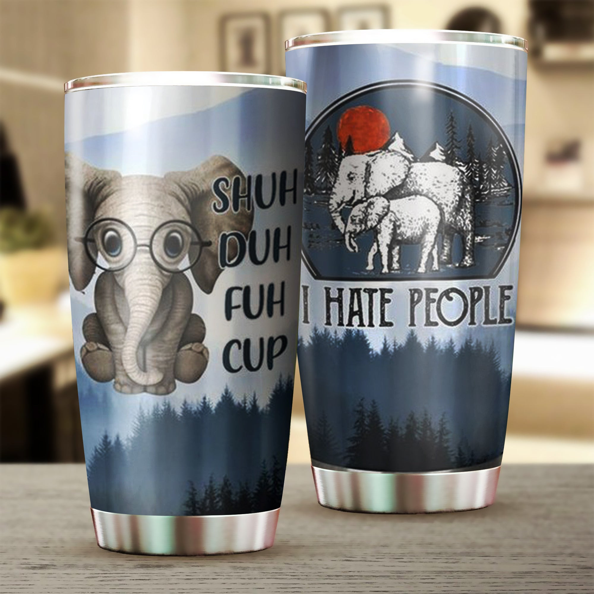 Elephant I Hate People Shuh Duh Fuh Cup Tumbler Funny Best Gifts For Elephant Lovers Elephant I Hate People Shuh Duh Fuh Cup Tumbler Funny Best Gifts For Elephant Lovers