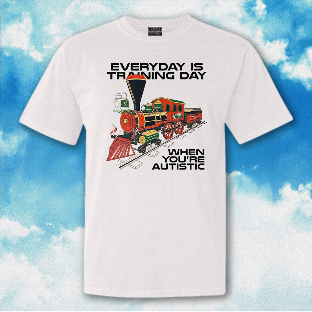 Everyday Is Training Day When You're Autistic Shirt Autistic Awareness T-Shirt