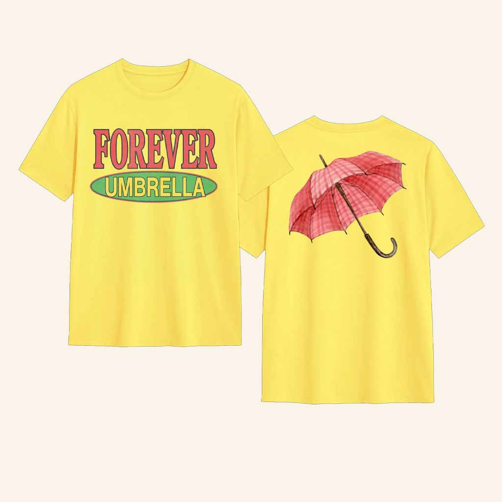 Forever Umbrella Merch Forever Umbrella T-Shirt Christmas Present For Friend Forever Umbrella Merch Forever Umbrella T-Shirt Christmas Present For Friend
