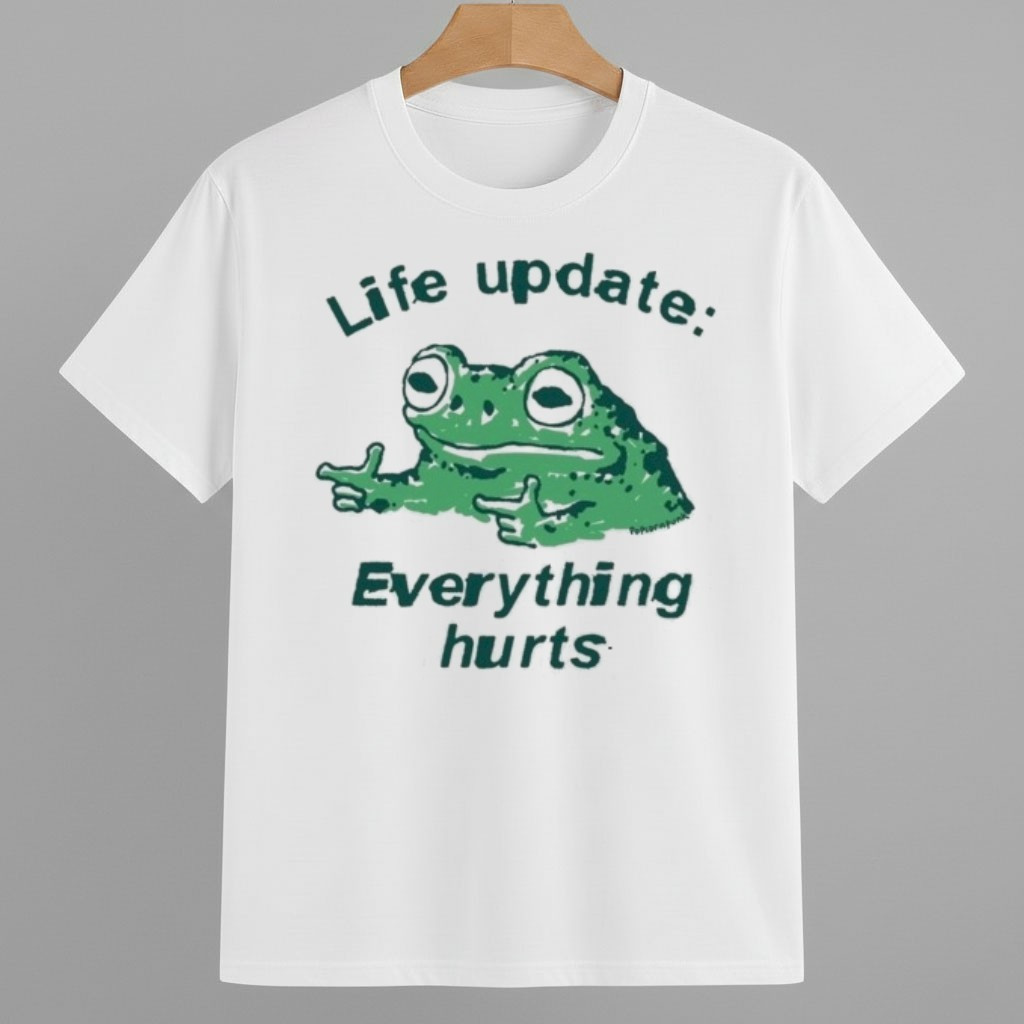 Frog Life Update Everything Hurts Shirt Pro Democracy Frog Merch