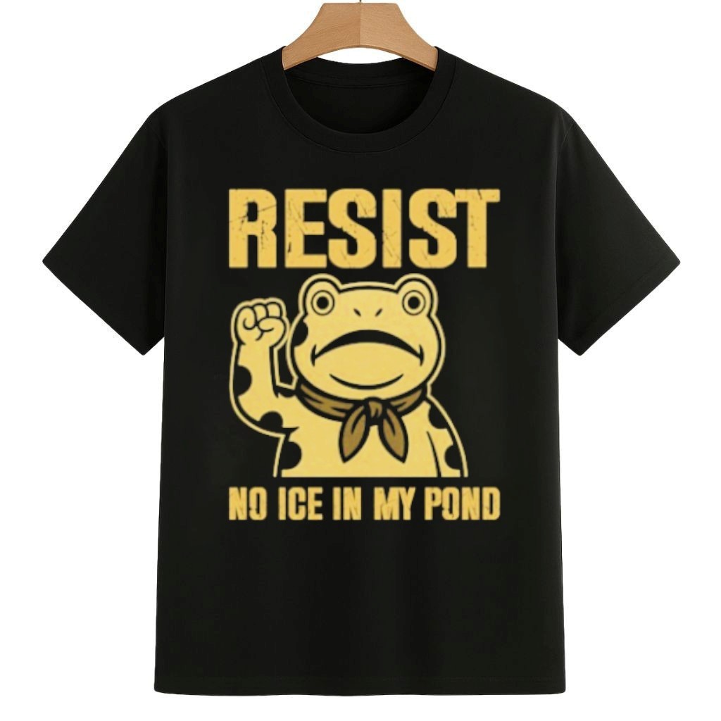 Frog Resist No Ice In My Pond Portland Frog Protest Shirt No Kings 8647 Movement Merch