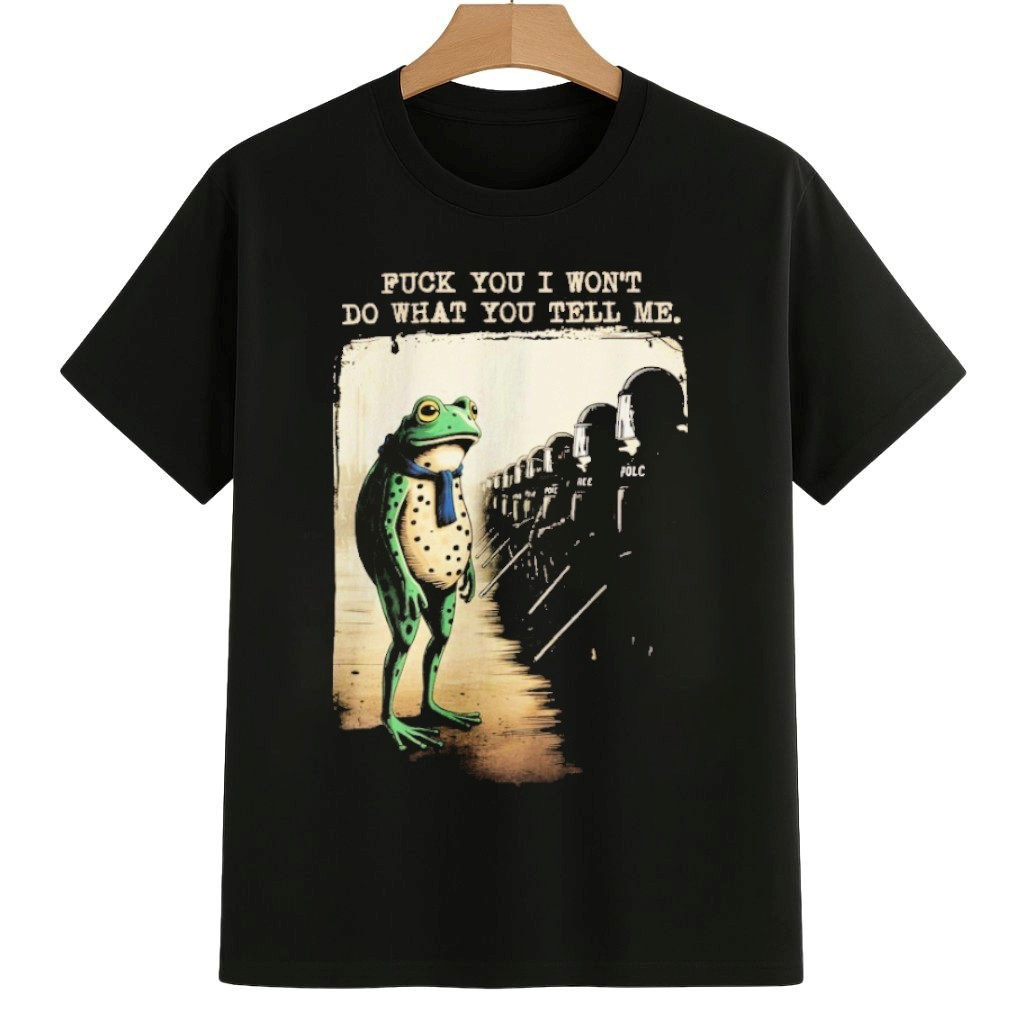 Fuck You I Won't Do What You Tell Me Portland Frog Protest Shirt Anti Fascism Frog Merch Fuck You I Won't Do What You Tell Me Portland Frog Protest Shirt Anti Fascism Frog Merch
