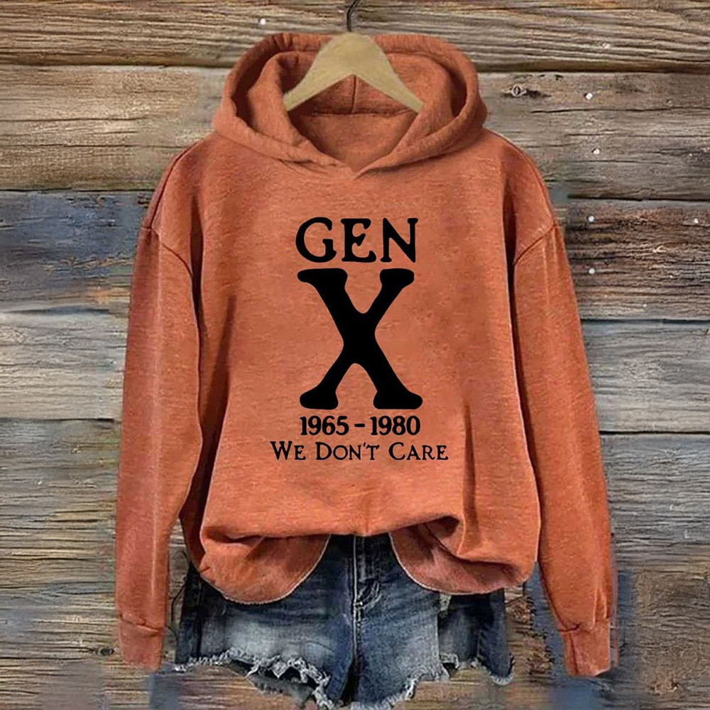 Gen X 1965 1980 We Don't Care Hoodie Funny Hoodie Gifts For Gen X Gen X 1965 1980 We Don't Care Hoodie Funny Hoodie Gifts For Gen X