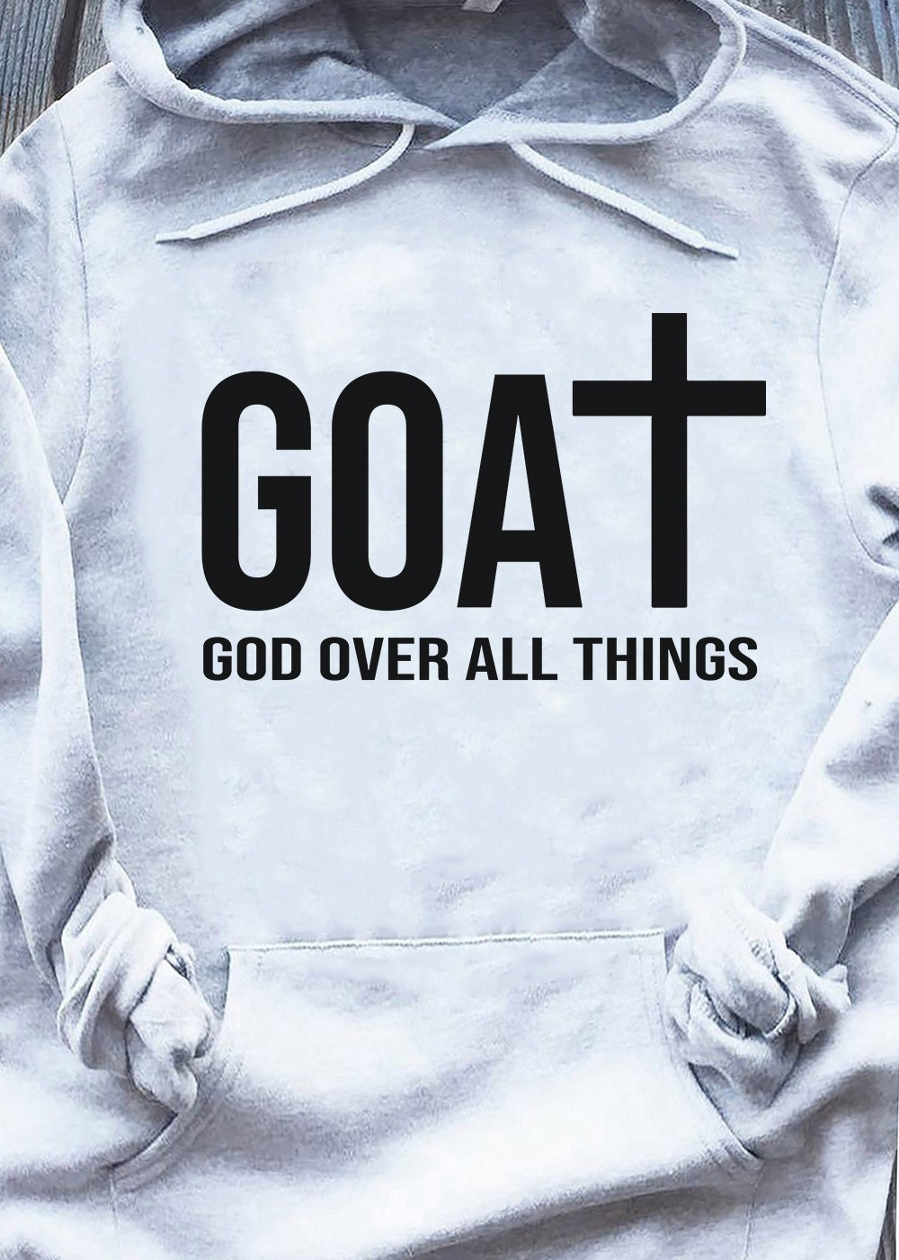 Goat God Over All Things Hoodie Faith Based Christian Hoodie Gift For Men Goat God Over All Things Hoodie Faith Based Christian Hoodie Gift For Men