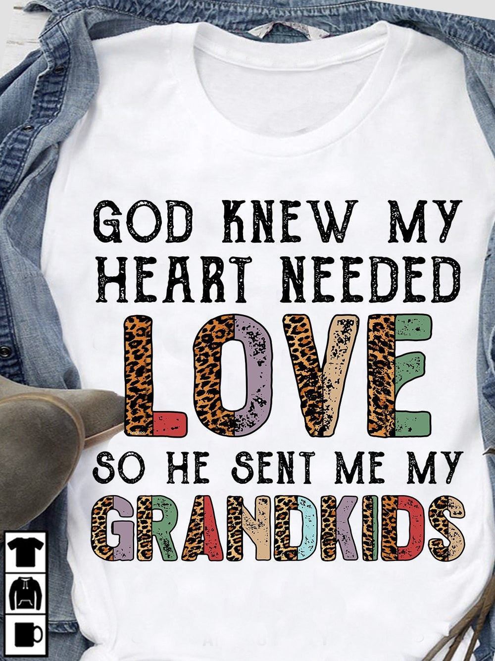 God Knew My Heart Needed Love He Sent Me My Grandkids Shirt For Grandma Gifts God Knew My Heart Needed Love He Sent Me My Grandkids Shirt For Grandma Gifts