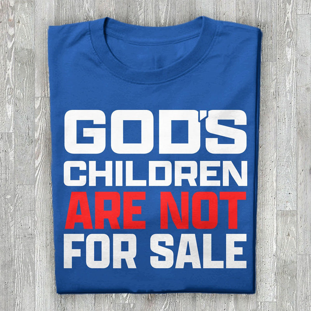 God's Children Are Not For Sale T-Shirt Christian Faith Based Tee Shirt Clothing God's Children Are Not For Sale T-Shirt Christian Faith Based Tee Shirt Clothing