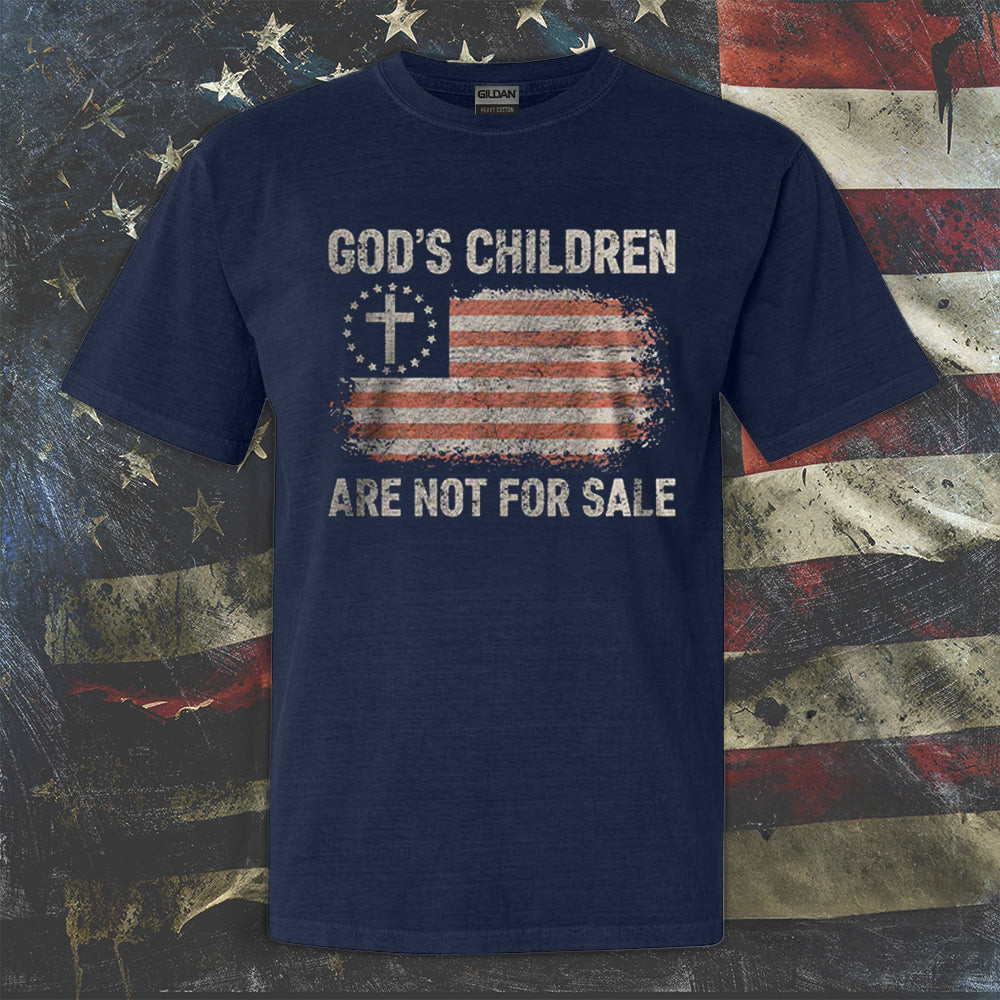 God's Children Are Not For Sale T-Shirt Patriotic Christian Shirts Gifts For Him God's Children Are Not For Sale T-Shirt Patriotic Christian Shirts Gifts For Him