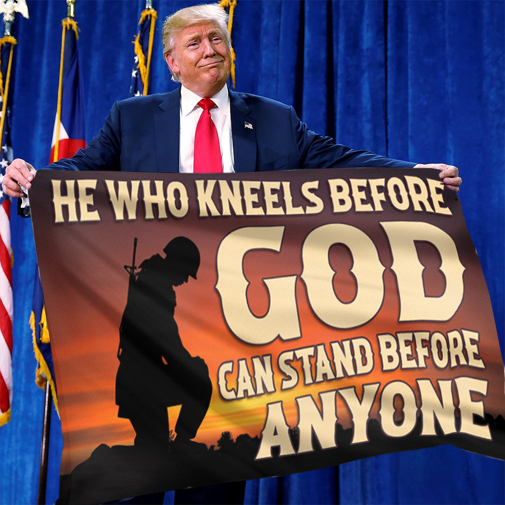 He Who Kneels Before God Can Stand Before Anyone Flag Veteran Flag Honoring Veterans Merch