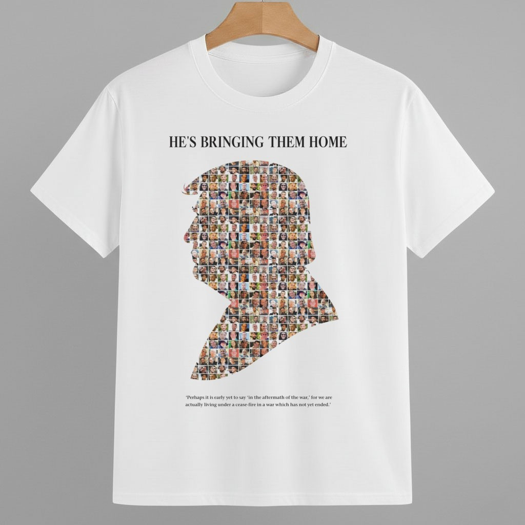 He's Bringing Them Home Donald Trump Shirt 8647 Freedom Movement Merch He's Bringing Them Home Donald Trump Shirt 8647 Freedom Movement Merch