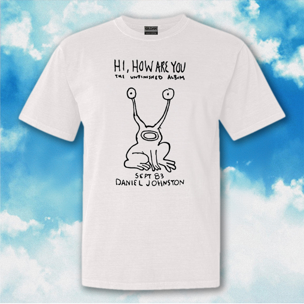 Hi How Are You The Unfinished Album Sept 83 Daniel Johnston Shirt Gifts For Fans Hi How Are You The Unfinished Album Sept 83 Daniel Johnston Shirt Gifts For Fans