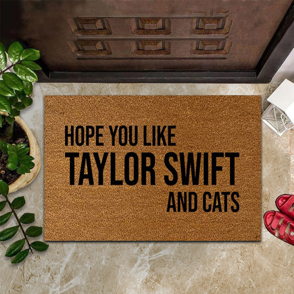 Hope You Like Taylor Swift And Cats Doormat Cat Lover Person Best Gifts For A Swiftie Hope You Like Taylor Swift And Cats Doormat Cat Lover Person Best Gifts For A Swiftie